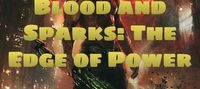 Blood and Sparks: The Edge of Power