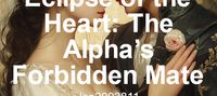 Eclipse of the Heart: The Alpha’s Forbidden Mate