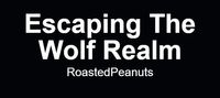 Escaping The Wolf Realm