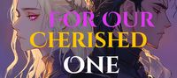 For Our Cherished One