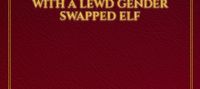 In Another World Experience: Together With A Lewd Gender Swapped Elf