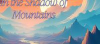 In the Shadow of Mountains - a litRPG adventure