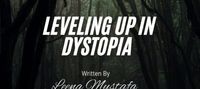 Leveling up in Dystopia