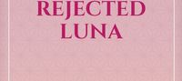 Lycan King Spoiled His Rejected Luna