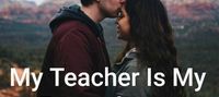 My teacher is my future lover