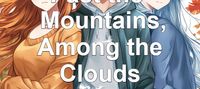 Past the Mountains, Among the Clouds