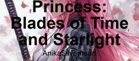 Princess: Blades of Time and Starlight