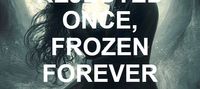 REJECTED ONCE, FROZEN FOREVER