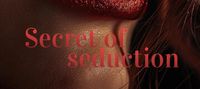 Secret of seduction