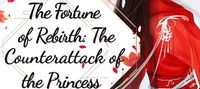 The Fortune of Rebirth: The Counterattack of the Princess