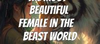 The most beautiful Female in the beast world