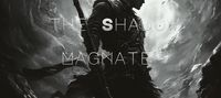 The Sixth Regression of the Shadow Magnate
