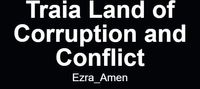 Traia Land of Corruption and Conflict