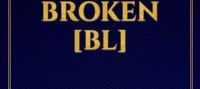 TWISTED AND BROKEN [BL]