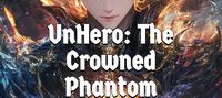 UnHero: The Crowned Phantom System