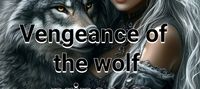 Vengeance of the wolf princess