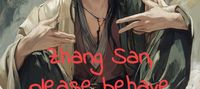 Zhang San, please behave yourself!